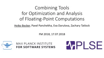for Optimization and Analysis  of Floating-Point Computations  Heiko Becker, Pavel Panchekha, Eva