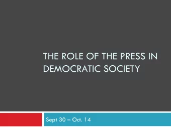 DEMOCRATIC SOCIETY Sept 30  Oct. 14  Standards for Evaluating Press Performance  2  Maintaining