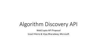 Algorithm Discovery API  WebCrypto API Proposal  Israel Hilerio &amp; Vijay Bharadwaj, Microsoft