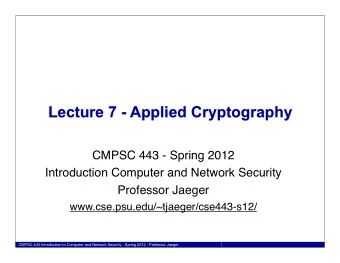 Lecture 7 - Applied Cryptography  CMPSC 443 - Spring 2012  Introduction Computer and Network