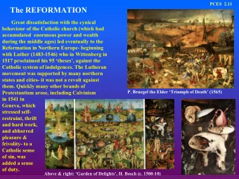 The REFORMATION  Great dissatisfaction with the cynical  behaviour of the Catholic church (which