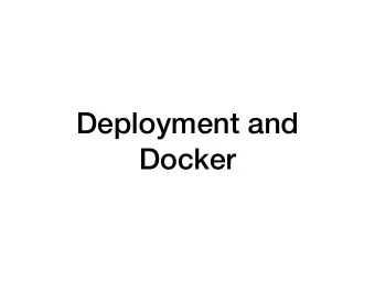 Deployment and  Docker  Vocab  Development Environment (dev)  The environment where you write