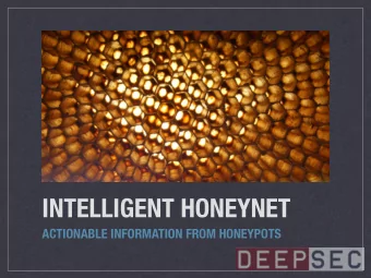 INTELLIGENT HONEYNET  ACTIONABLE INFORMATION FROM HONEYPOTS  INTELLIGENT HONEYNET  ACTIONABLE