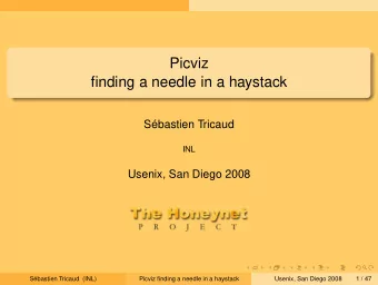 Picviz  finding a needle in a haystack  Sbastien Tricaud  INL  Usenix, San Diego 2008  Sbastien