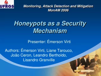 Honeypots as a Security  Honeypots as a Security  Mechanism  Mechanism  Presenter: merson Virti