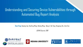Understanding and Securing Device Vulnerabilities through  Automated Bug Report Analysis Xuan Feng
