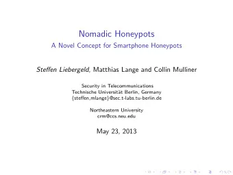 Nomadic Honeypots  A Novel Concept for Smartphone Honeypots Steffen Liebergeld , Matthias Lange and