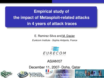Empirical study of  the impact of Metasploit-related attacks  in 4 years of attack traces  E.