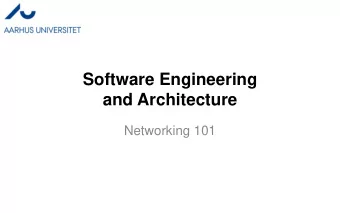 Software Engineering  and Architecture  Networking 101  Motivation  Networking - not a