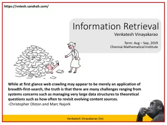 Information Retrieval  Venkatesh Vinayakarao Term: Aug  Sep, 2019  Chennai Mathematical