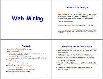 Web Mining  Web Mining  to automatically discover and extract  information from Web