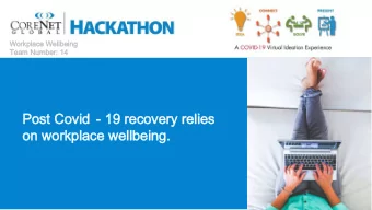 Post Covid  Post Covid - 19 recovery relies  19 recovery relies  on workplace wellbeing.  on