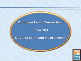 Agenda  Welcome and Introductions  MLC Overview  Introduction to Lean  The 8 Wastes