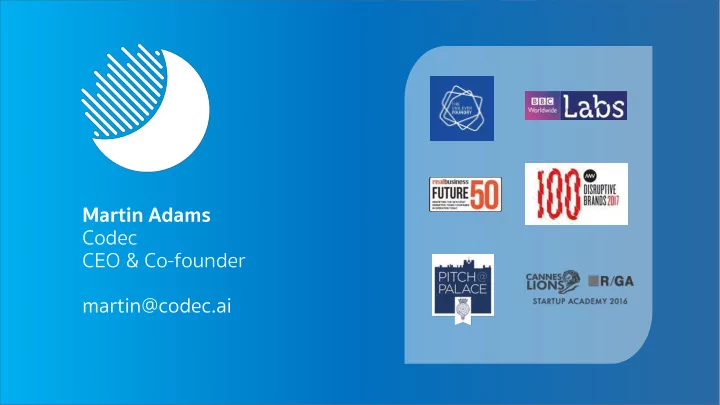martin adams codec ceo co founder martin codec ai ai for
