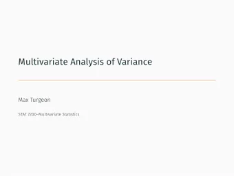 Multivariate Analysis of Variance  Max Turgeon  STAT 7200Multivariate Statistics  Objectives
