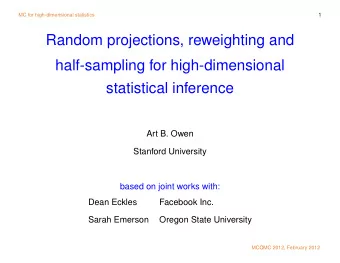Random projections, reweighting and  half-sampling for high-dimensional  statistical inference  Art