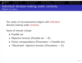 Individual decision-making under certainty  Objects of inquiry  Our study of microeconomics begins