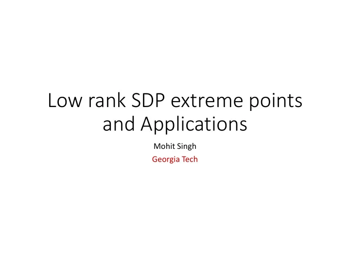 low rank sdp extreme points and applications