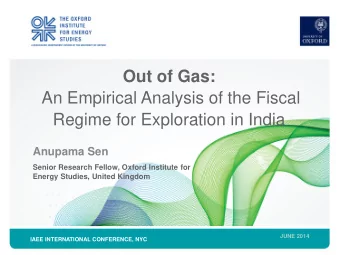 Regime for Exploration in India  Anupama Sen  Senior Research Fellow, Oxford Institute for  Energy