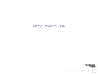 Introduction to Java  1 / 10  Java  Developed for home appliances - cross-platform VM a key