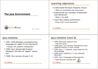 Learning objectives  Understand the basic features of Java  What are portability and