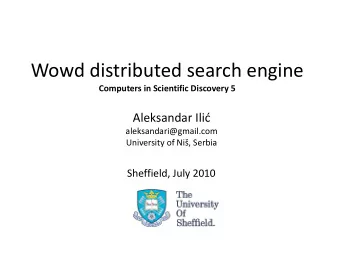 Wowd distributed search engine  Computers in Scientific Discovery 5 Aleksandar Ili d