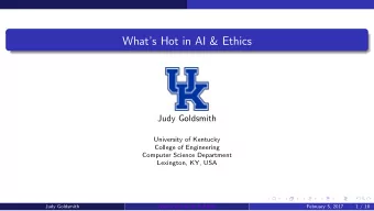 Whats Hot in AI &amp; Ethics  Judy Goldsmith  University of Kentucky  College of Engineering