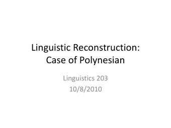 Case of Polynesian  Linguistics 203  10/8/2010  Polynesia  Polynesia  Polynesian Migration