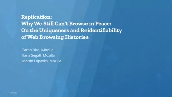 Replication:  Why We Still Can't Browse in Peace:  On the Uniqueness and Reidentifiability  of Web