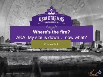Wheres the fire? AKA: My site is down  now what? Kristen Pol  answers@hook42.com  My name is