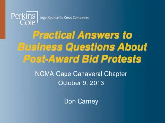 Practical Answers to  Business Questions About  Post-Award Bid Protests  NCMA Cape Canaveral