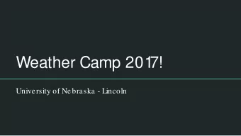 Weather Camp 201 7!  University of Nebraska - Lincoln Monday  The first day the campers were