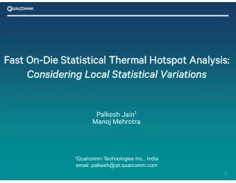 Fast  st On-Die St  On-Die Statistical Thermal Hotspot  atistical Thermal Hotspot Analy  Analysis: