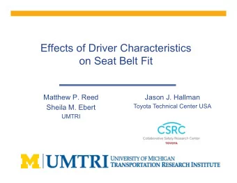 on Seat Belt Fit  Matthew P. Reed  Jason J. Hallman  Toyota Technical Center USA  Sheila M. Ebert