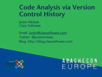Code Analysis via Version  Control History  Justin Mclean  Class Software  Email: