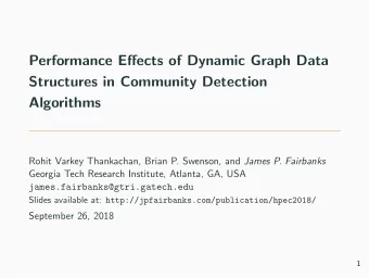Performance E ff ects of Dynamic Graph Data  Structures in Community Detection  Algorithms Rohit