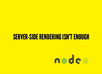 SERVER-SIDE RENDERING ISN'T ENOUGH  SERVER-SIDE RENDERING ISN'T ENOUGH  MATTHEW PHILLIPS  MATTHEW