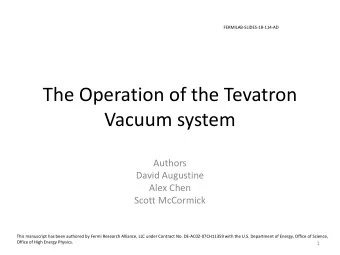 The Operation of the Tevatron  Vacuum system  Authors  David Augustine  Alex Chen  Scott McCormick