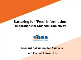 Bartering for Free Information:  Implications for GDP and Productivity  Leonard Nakamura, Jon