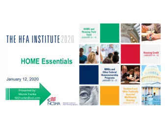 HOME Essentials  January 12, 2020 Presented by: Monte Franke  MLFranke@aol.com Slide 2  HOMEin 4