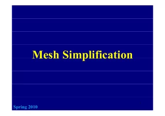 Mesh Simplification  Mesh Simplification  1  Spring 2010  The  The Law  The  The Law  Law of  Law
