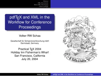 pdfT  EX and XML in the  Workflow for Conference  Proceedings  Volker RW Schaa  Gesellschaft fr