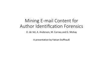 Mining E-mail Content for Author Identification Forensics  O. de Vel, A. Anderson, M. Corney and G.