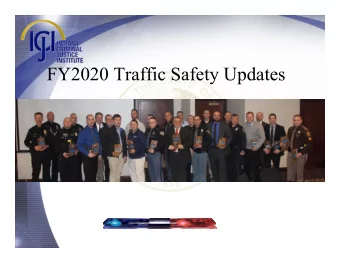 FY2020 Traffic Safety Updates   9:00-9:45  FY19 Performance Review   9:45-10:00  Break