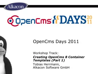OpenCms Days 2011  Workshop Track:  Creating OpenCms 8 Container  Templates (Part 1)  Tobias