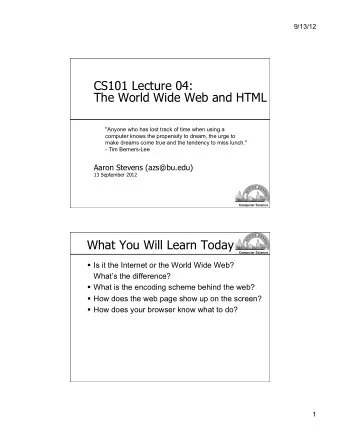 CS101 Lecture 04:  The World Wide Web and HTML  &quot;Anyone who has lost track of time when using