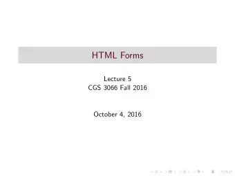 HTML Forms  Lecture 5  CGS 3066 Fall 2016  October 4, 2016 The &lt; head &gt; tag The &lt; head