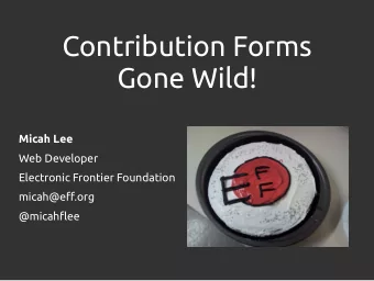Contribution Forms  Gone Wild!  Micah Lee  Web Developer  Electronic Frontier Foundation