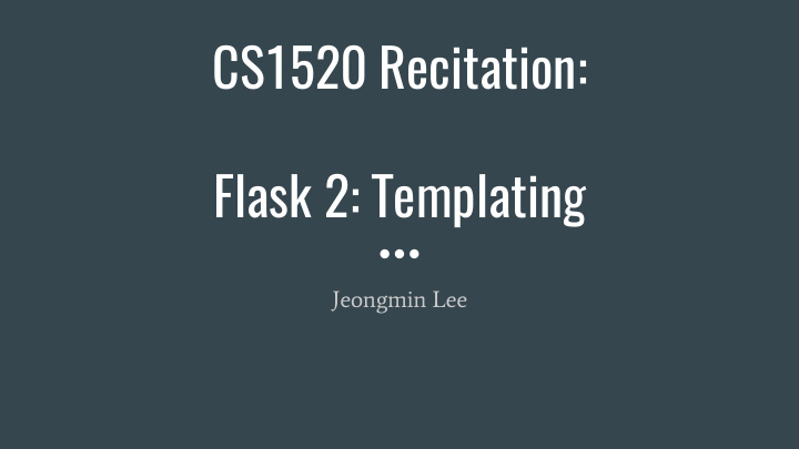 cs1520 recitation flask 2 templating
