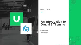 An Introduction to  Drupal 8 Theming  Ray Estrada  Jen Seavey  WHO WE ARE  Ray Estrada  Lead